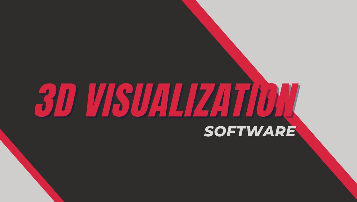Guide To 3D Visualization Software | Artificial Intelligence News
