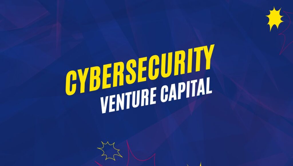 cybersecurity venture capital
