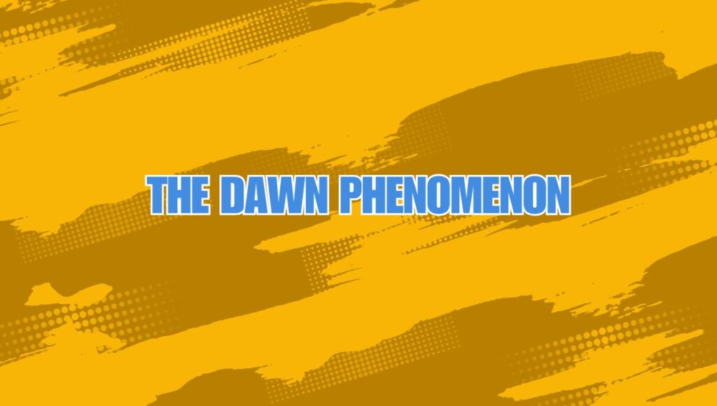 Dawn Phenomenon